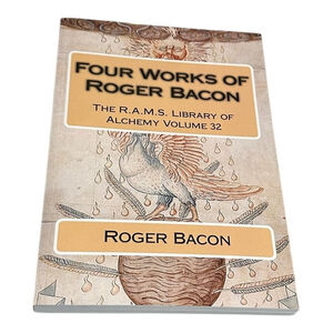 Four Works Of Roger Bacon RAMS Library Of Alchemy Vol 32 Trade PB Mysticism